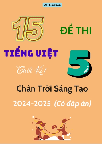 15 Đề thi Tiếng Việt 5 cuối Kì 1 Chân Trời Sáng Tạo 2024-2025 (Có đáp án)